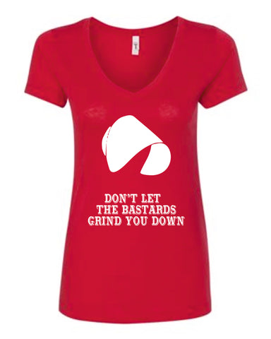 The Handmaid's Tale Don't Let The Bastards Grind You Down Vneck T-Shirt New Red TV SHOW