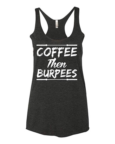 Coffee Then Burpees Cross Training Gym Women's Tank Top