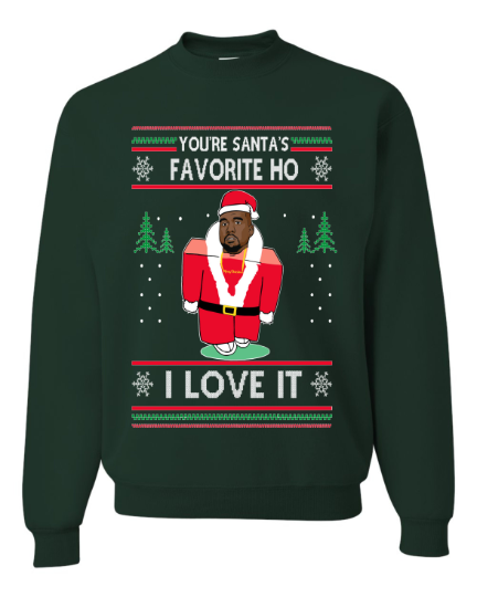 You re Santa s Favorite Ho I love it kanye west Ugly Christmas