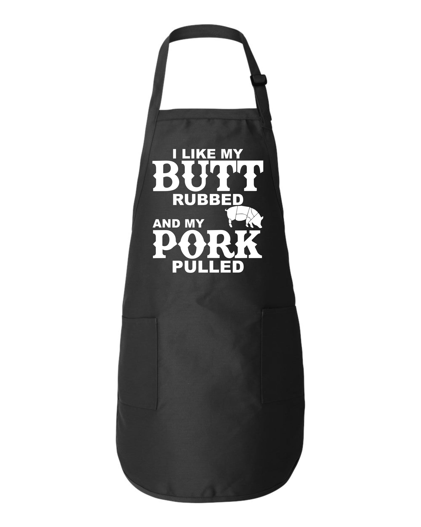 I Like My Butt Rubbed And My Pork Pulled Funny Kitchen Apron BBQ Funny Gift Father's Day Mother's Day