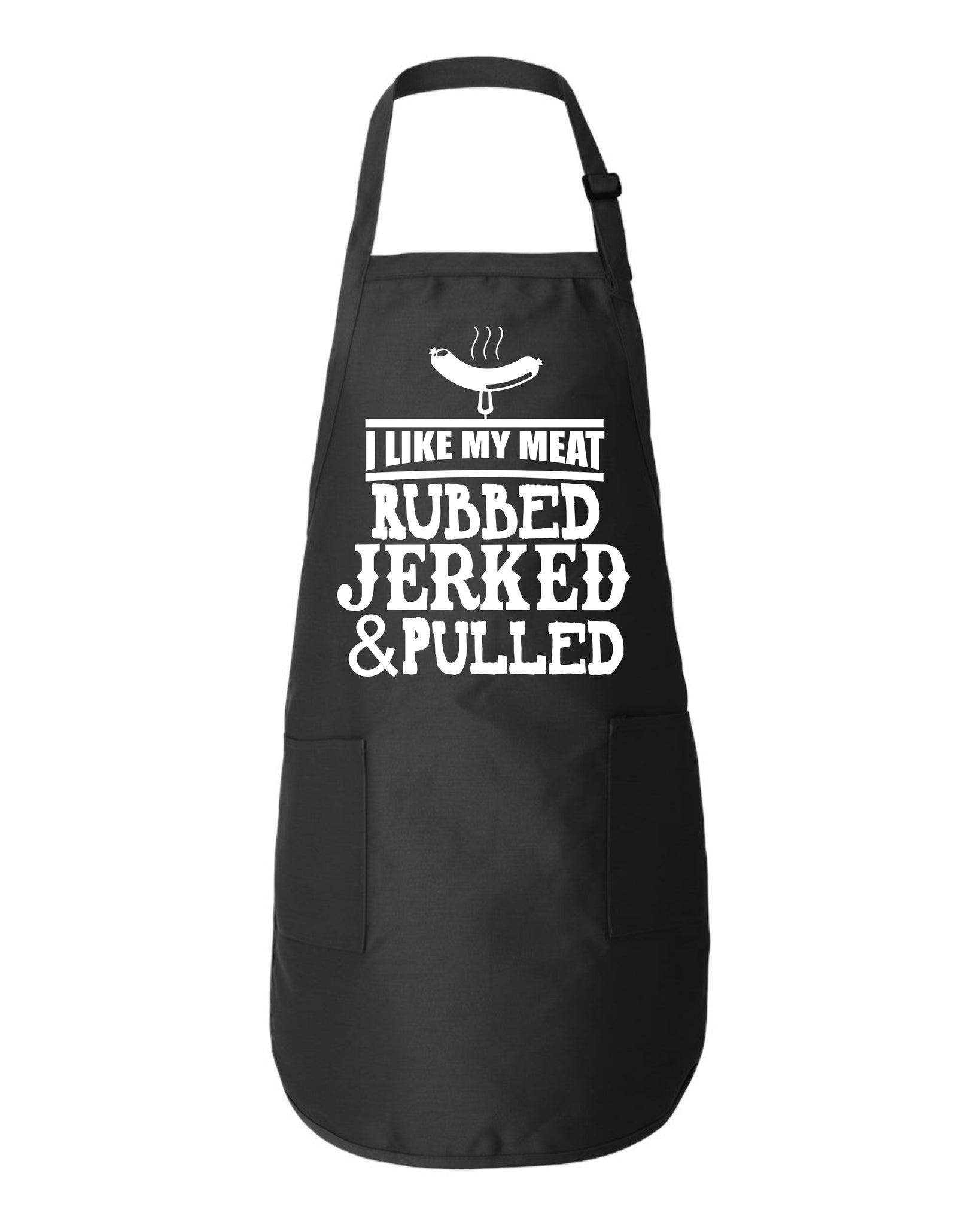I like my meat Rubbed, Jerked, and Pulled Funny Kitchen Apron BBQ Funny Gift Father's Day Mother's Day