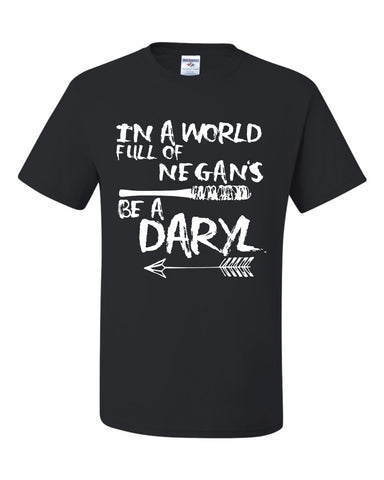 In a World Full Of Negan's Be Daryl Unisex T-Shirt TV SHOW