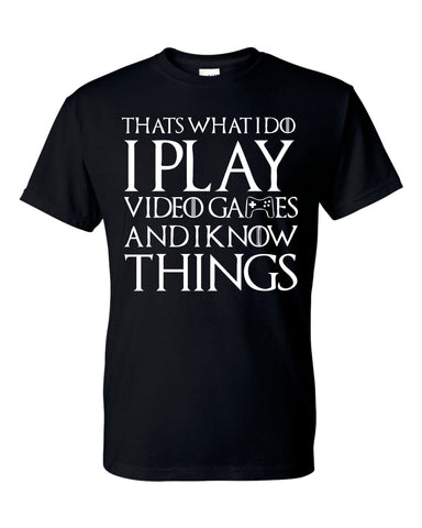 That's What I Do I Play Video Games and I Know Things Funny Gamer Unisex T-Shirt - Black *
