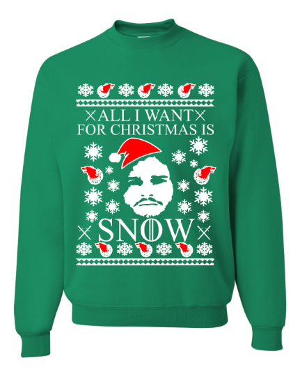 All I Want For Christmas I Snow Jon Snow Game Of thrones Ugly Christma Freedomtees USA