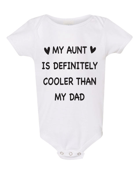 My Aunt Is Definitely Cooler Than My Dad Funny Baby Bodysuit Breastfeeding Baby shirt Baby Clothes Unisex Baby