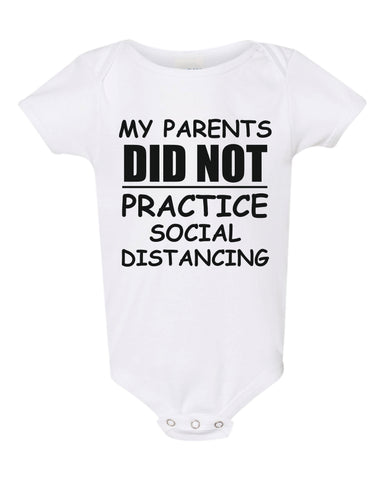 My Parents Didn't Practice Social Distancing Funny Baby Bodysuit Breastfeeding Baby Shirt Baby Clothes Unisex New
