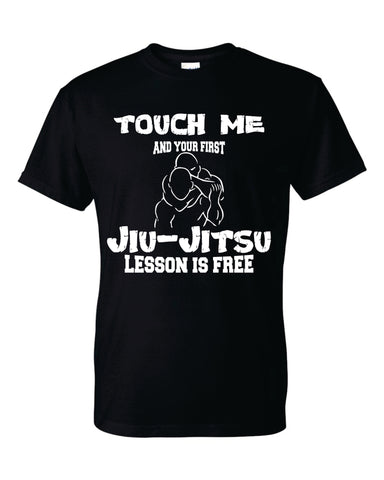 Touch Me And Your First Lesson Is Free Funny Jiu Jitsu Unisex T-Shirt Father's Day Gift