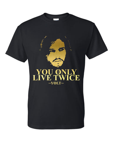 Jon Snow You Only Live Twice Unisex T-Shirt Funny  TV SHOW