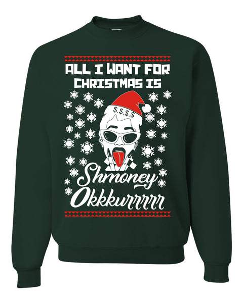 All I Want For Christmas Is Shmoney Okkkurrrr Cardi B Ugly Christmas Sweater Unisex Sweatshirt