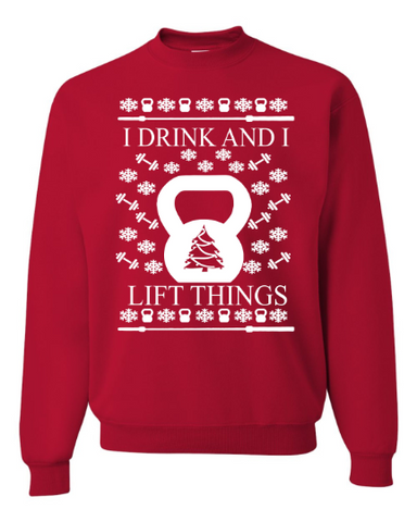 I Drink And I Lift Things Ugly Christmas Sweater Unisex Sweatshirt