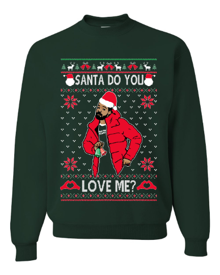 Santa Do You Love Me Drake Ugly Christmas Sweater Unisex