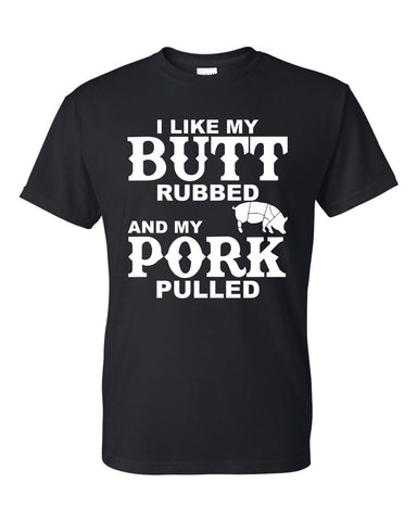 I Like My butt Rubbed And My Pork Pulled Funny BBQ Chef Kitchen Grilling Gift T-Shirt Father's Day Gift