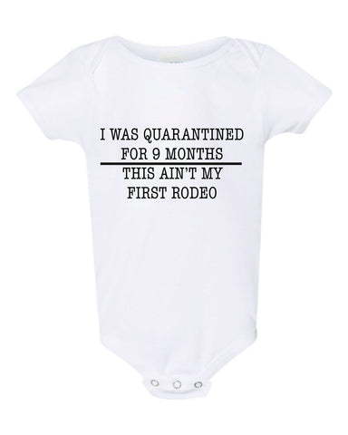 I Was Quarantined For 9 Months Funny Bodysuit Baby boy or Girl shirt