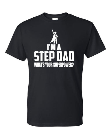 I'm a Step Dad What's Your Superpower Father's Day Gift T-Shirt