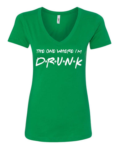 The One Where I'm Drunk Friends St. Patrick's Day Shamrock Women V-Neck T-Shirt