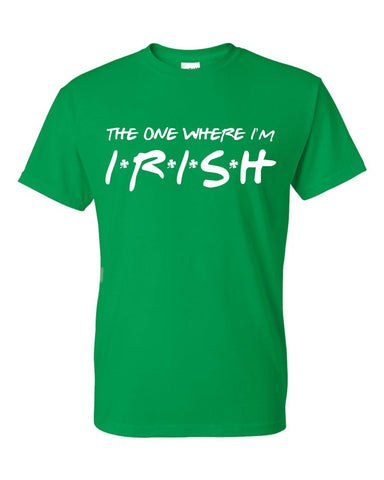The One Where I'm Irish Friends St. Patrick's Day Shamrock Ireland Drinking Unisex T-Shirt
