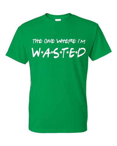 The One Where I'm Wasted Friends St. Patrick's Day Shamrock Irish Drinking Unisex T-Shirt