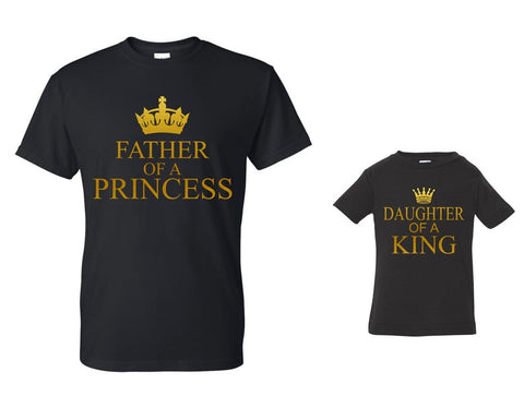 Father Of A Princess Daughter Of A King Matching father and Daughter Father's Day T-Shirt Gift