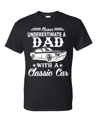 Never Underestimate A Dad With A Classic Car T-Shirt Funny Father's Day gift Cars