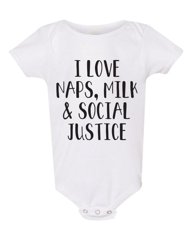 I Love Naps Milk and Social Justice Funny Baby Bodysuit Breastfeeding Baby shirt Baby Clothes Unisex Baby