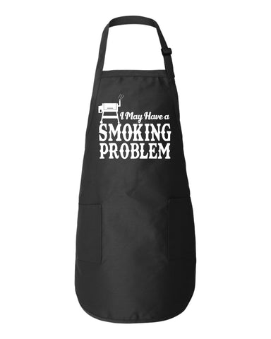 I May Have A Smoking Problem Funny Kitchen BBQ Apron Gift Father's Day Mother's Day