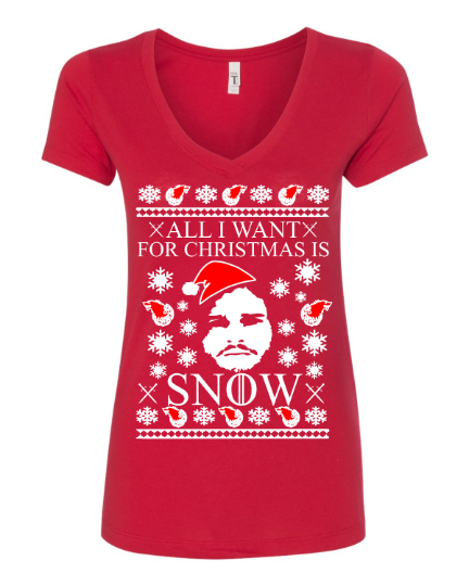 All i want for Christmas is snow Game Of Thrones Jon Snow Ugly Christmas Women's T-Shirt