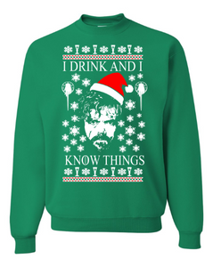 I Drink And I know Things Game Of Thrones Ugly Christmas Sweater Unisex Sweatshirt Tyrion
