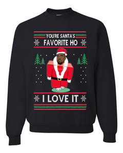 You're Santa's Favorite Ho I love it kanye west Ugly Christmas Sweater Unisex Sweatshirt